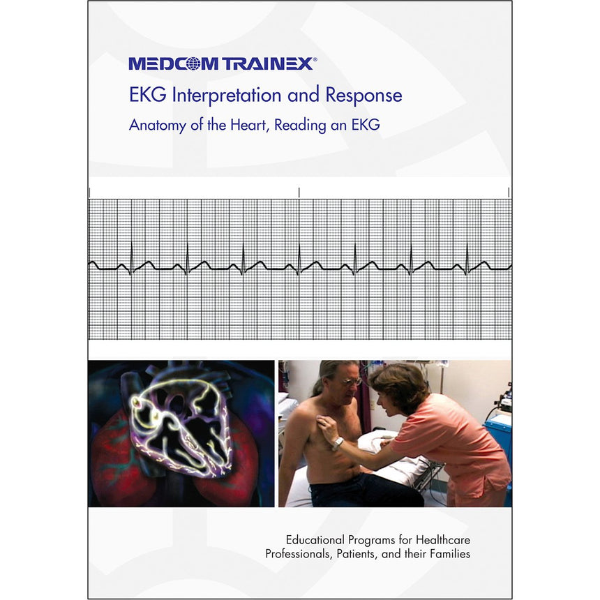 EKG Interpretation and Response: Anatomy of the Heart, Reading an EKG DVD
